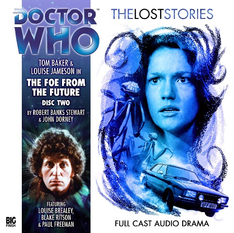 Cover image #2 for The Foe from the Future: Leela's face peers out from between curling patterns. Below are two giant praying-mantis looking bugs and a car from the 1970s. The image is blue, and on the left is a banner with the 4th Doctor's face. Text reads 'DOCTOR WHO; THELOSTSTORIES; Tom Baker & Louise Jameson in: The Fragile Yellow Arc of Fragrance; Disc 2; by Robert Banks Stewart and John Dorney; featuring Louise Brealey, Blake Ritson, & Paul Freeman'. At the image's bottom text reads 'FULL CAST AUDIO DRAMA'.